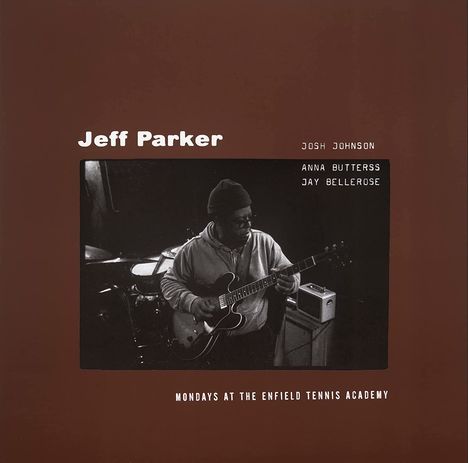 Jeff Parker (Guitar): Mondays At The Enfield Tennis Academy, 2 CDs