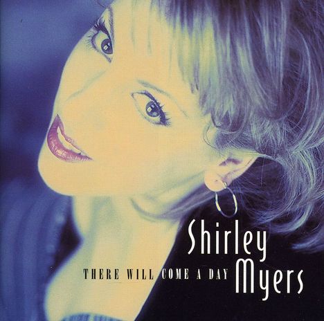 Shirley Myers: There Will Come A Day, CD