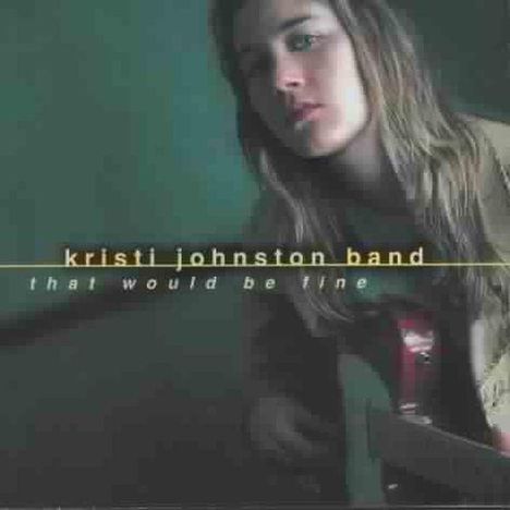 Kristie Johnston: That Would Be Fine, CD