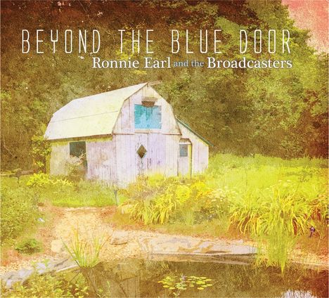 Ronnie Earl: Beyond The Blue Door (Limited-Edition) (Blue Vinyl), LP