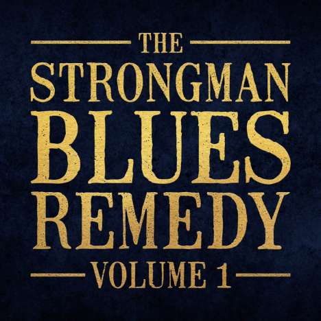 The Strongman Blues Remedy: Vol.1, CD