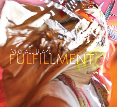 Michael Blake (Saxophon): Fulfillment, CD