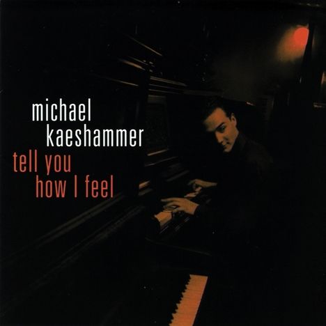 Michael Kaeshammer (geb. 1977): Tell You How I Feel, CD