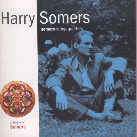 Harry Somers (1925-1999): Streichquartette Nr.2 &amp; 3, CD