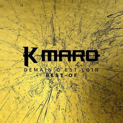 K-Maro: Demain C'est Loin: Best Of K-Maro, 2 CDs