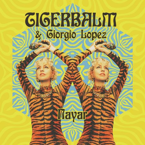 "Tigerbalm & Giorgio Lopez, Mayar." Bunte Illustration mit zwei Personen in Tigerkostümen vor psychedelischem Muster.