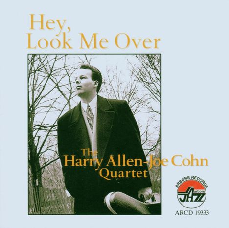 Harry Allen &amp; Joe Cohn: Hey Look Me Over, CD