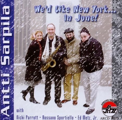 Antti Sarpila (geb. 1964): We'd Like New York In June, CD