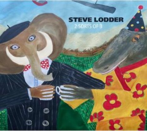 "STEVE LODDER 2 SORTS OF 3" in großen Buchstaben. Ein Elefant im Anzug und ein Krokodil mit Hut reichen sich die Hände.