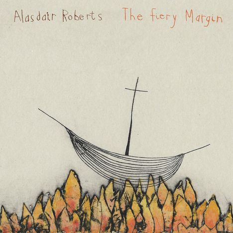 Alasdair Roberts (geb. 1977): The Fiery Margin, LP