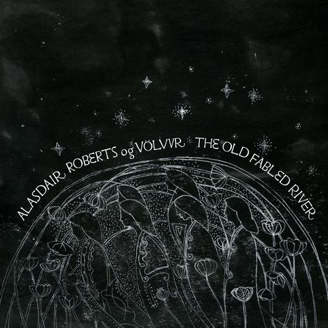 Alasdair Roberts &amp; Völvur: The Old Fabled River, CD