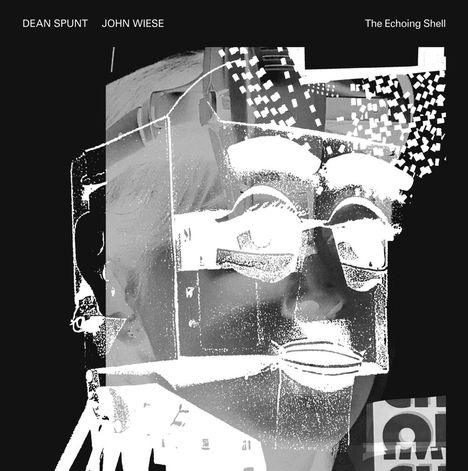 Dean Spunt / John Wiese: The Echoing Shell, LP