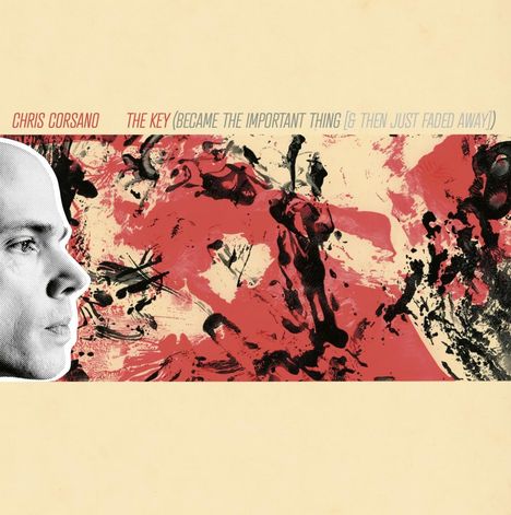 Chris Corsano: The Key (Became The Important Thing [& Then Just Faded Away]​), LP