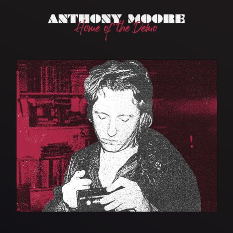 Anthony Moore: Home of the Demo, LP