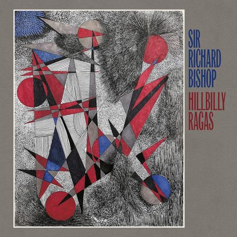 Sir Richard Bishop: Hillbilly Ragas, LP