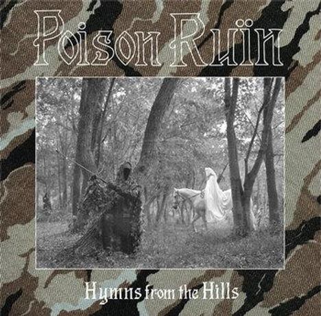 Text: "Poison Ruïn" und "Hymns from the Hills". Schwarzweiß-Szene mit vermummter Gestalt im Wald und Reiter auf einem Pferd.
