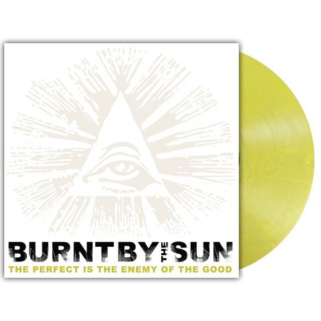 "BURNT BY THE SUN" oben, "THE PERFECT IS THE ENEMY OF THE GOOD" unten. Graue Strahlen, gelbe Schallplatte.