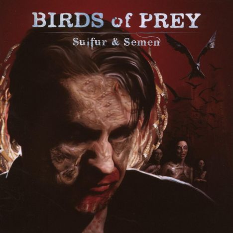 Birds Of Prey: Sulfur And Semen, CD