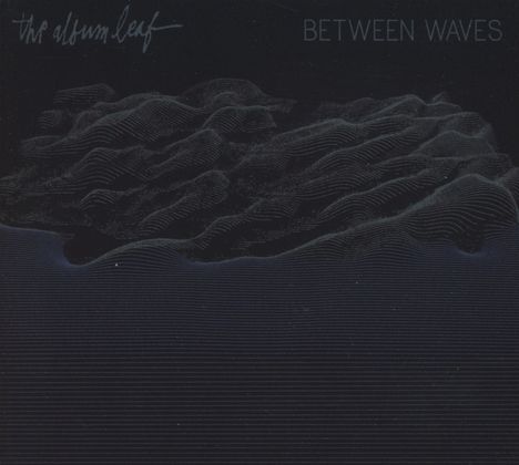 The Album Leaf: Between Waves, CD