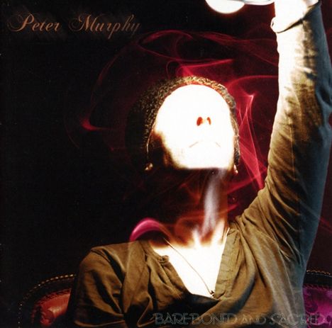 Peter Murphy: Bare-Boned And Sacred, CD