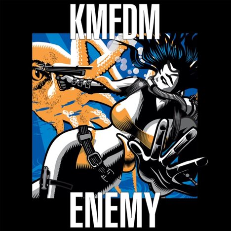 "KMFDM ENEMY" steht groß im Bild. Illustration einer Frau mit Waffe, kämpft gegen einen orangefarbenen Oktopus.