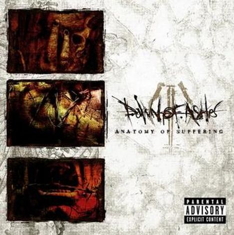 "Burning of Ashes", "Anatomy of Suffering", schwarze, verworrene Schrift; drei dunkle, abstrakte Bilder, unten Hinweis "Explicit Content".