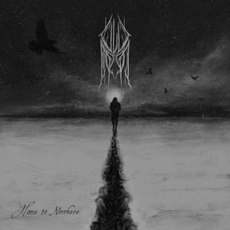 "Home to Nowhere" steht unten links. Eine Silhouette einer Person geht auf einen hellen Horizont zu, umgeben von flatternden Krähen.