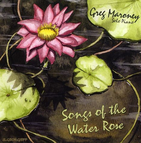 Greg Maroney: Songs Of The Water Rose, CD