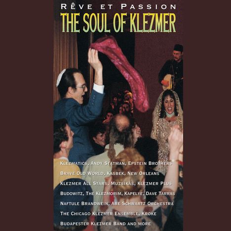 Reve Et Passion - The Soul Of Klezmer, 2 CDs