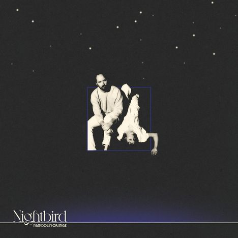 Watchhouse (früher: Mandolin Orange): Nightbird, LP