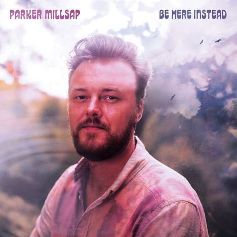 Parker Millsap: Be Here Instead, CD