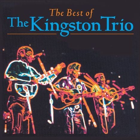 The Kingston Trio: Best Of The Kingston Trio, CD