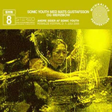 Sonic Youth, Mats Gustafsson &amp; Merzbow: Andre Sider Af Sonic Youth (Live At Roskilde Festival 2005), CD