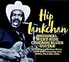 Hip Lankchan: Original West Side Chicago Blues Guitar, 2 CDs