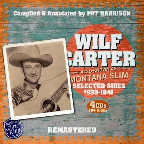 Wilf Carter  (aka Montana Slim): Selected Sides 1933 - 1941, 4 CDs