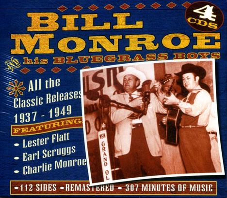 Bill Monroe (1911-1996): All The Classic Releases 1937 - 1949, 4 CDs