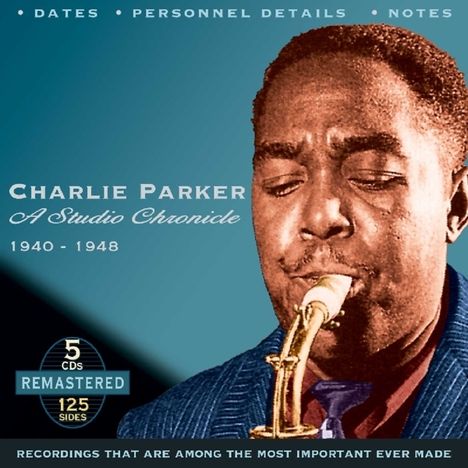 Charlie Parker (1920-1955): Studio Chronicle 1940 - 1948, 5 CDs