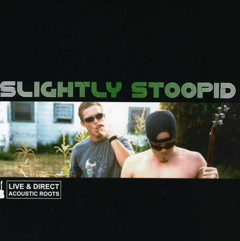 Slightly Stoopid: Acoustic Roots Live &amp; Direct, CD