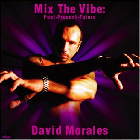 David Morales: Mix The Vibe: Past-Present-Future, 2 CDs