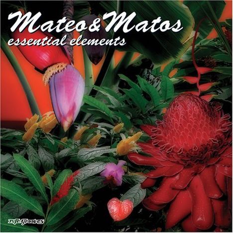 Mateo &amp; Matos: Essential Elements (Digipack), CD