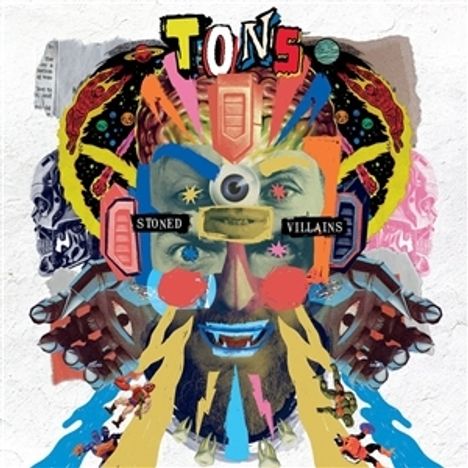 Text: "TONS", "STONED VILLAINS". Verspieltes, buntes, surrealistisches Design eines Gesichts mit verschiedenen Elementen.