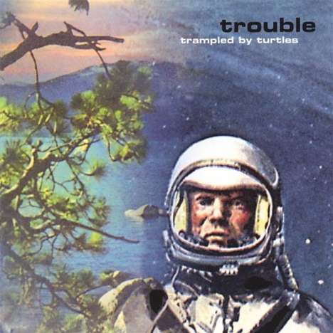 Trampled By Turtles: Trouble, CD