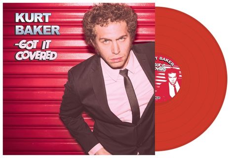 Text: "Kurt Baker - Got It Covered". Eine Person in Anzug vor einem roten Hintergrund mit einer roten Vinyl-Schallplatte.