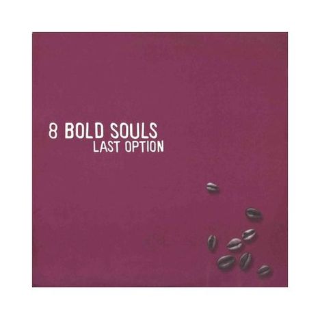 8 Bold Souls: Last Option, 2 LPs