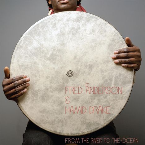 Fred Anderson &amp; Hamid Drake: From The River To The Ocean, 2 LPs