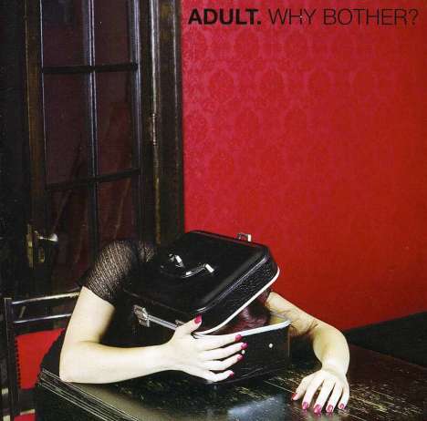 Adult.: Why Bother, CD