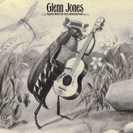 Glenn Jones (Rock): Against Which The Sea Continually Beats (remastered), 2 LPs
