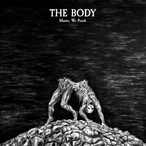 Text: "THE BODY Master, We Perish". Illustration: Eine gespenstische Gestalt steht auf einem Hügel aus Steinen.