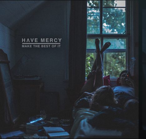 Have Mercy: Make The Best Of It (Limited-Edition) (Bottle-Green Vinyl), LP