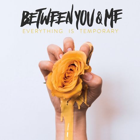 Between You & Me: Everything Is Temporary, CD